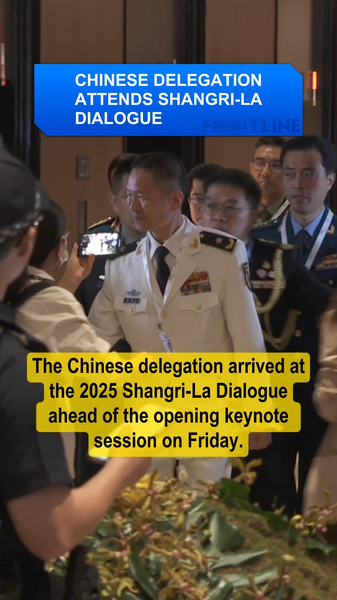 Une délégation du continent chinois arrive au Dialogue Shangri-La 2025 Une délégation du continent chinois arrive au Dialogue Shangri-La 2025 video poster