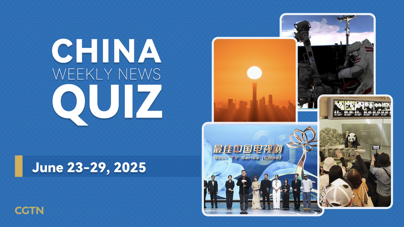 Quiz hebdomadaire de la Chine : 23-29 juin 2025 Quiz_hebdomadaire_de_la_Chine___23_29_juin_2025
