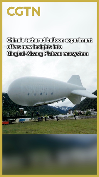 Des scientifiques du continent chinois lancent un aérostat pour la surveillance 3D des écosystèmes Des scientifiques du continent chinois lancent un aérostat pour la surveillance 3D des écosystèmes video poster