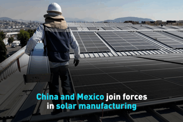 Le_Mexique_et_la_Chine_continentale_s_associent_pour_un_essor_de_la_fabrication_solaire video poster